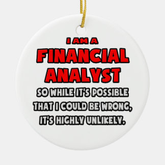 Funny Financial Analyst .. Highly Unlikely Ceramic Tree Decoration