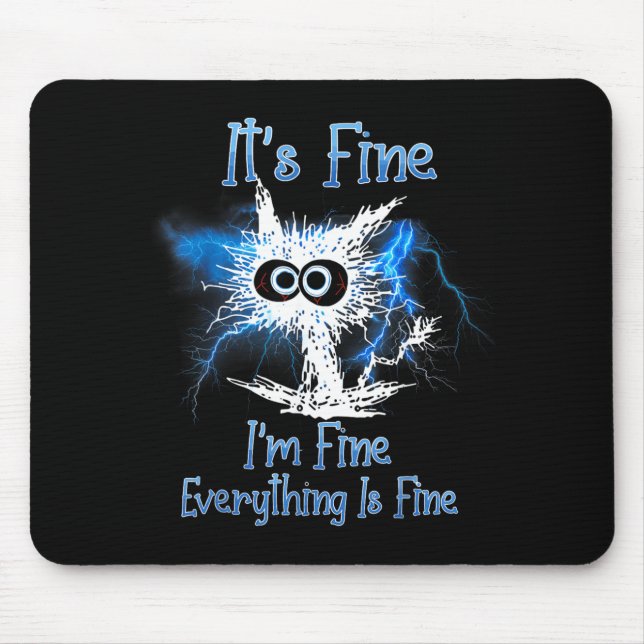 Funny Fine Fine Everything is Fine Cat Lover Mouse Mat (Front)