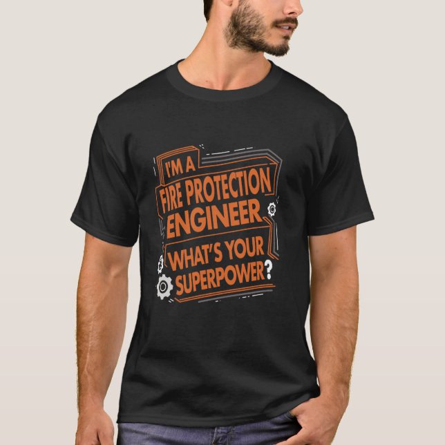 Funny Fire Protection Engineer Superpower T-Shirt (Front)