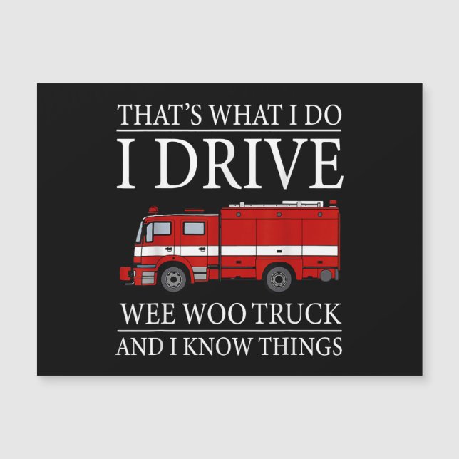 Funny Firefighter That's What I Do I Drive Wee Woo (Front)