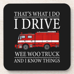 Funny Firefighter That's What I Do I Drive Wee Woo Coaster