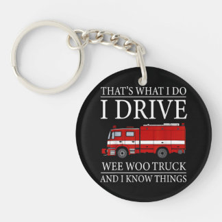 Funny Firefighter That's What I Do I Drive Wee Woo Key Ring