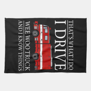 Funny Firefighter That's What I Do I Drive Wee Woo Tea Towel