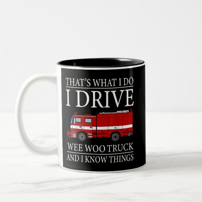 Funny Firefighter That's What I Do I Drive Wee Woo Two-Tone Coffee Mug (Left)