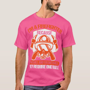 Funny Fireman Firefighter Quote T-Shirt