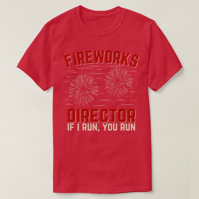 Funny Fireworks Director Fireworks Tech Technician T-Shirt (Design Front)