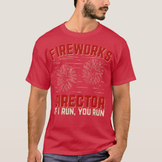 Funny Fireworks Director Fireworks Tech Technician T-Shirt