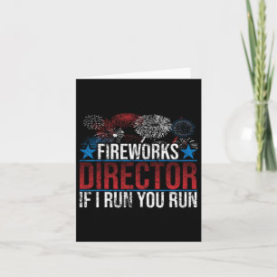 Funny Fireworks Director If I Run You Run Gift For Card
