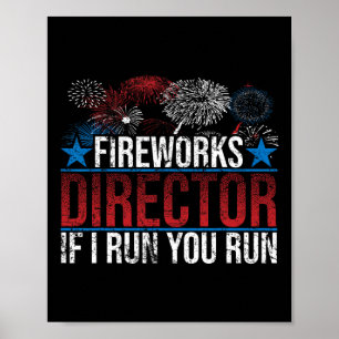 Funny Fireworks Director If I Run You Run Gift For Poster