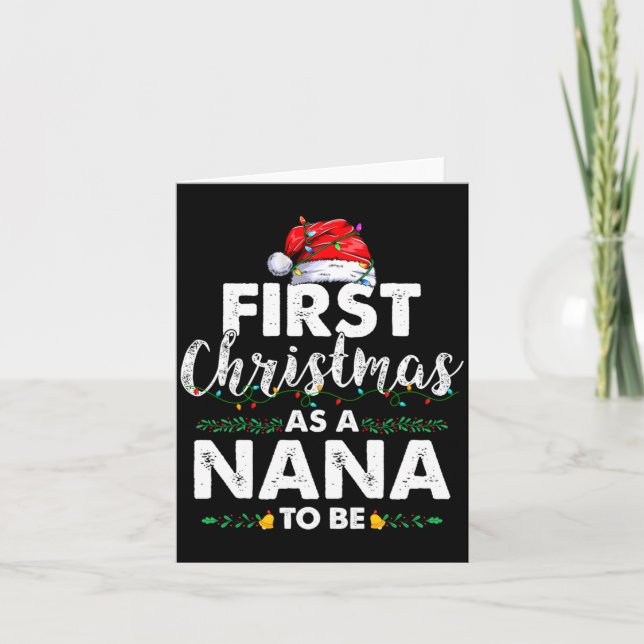 Funny First Christmas As A Nana To Be New Nana Xma Card (Front)