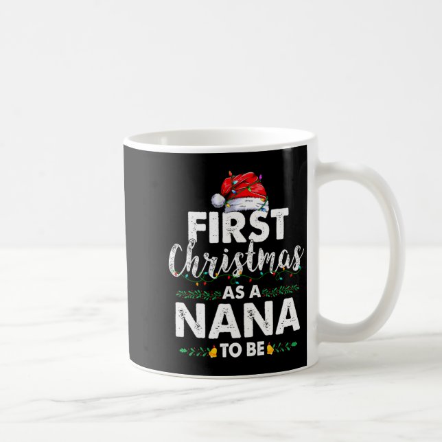 Funny First Christmas As A Nana To Be New Nana Xma Coffee Mug (Right)