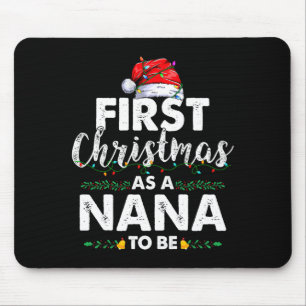Funny First Christmas As A Nana To Be New Nana Xma Mouse Mat