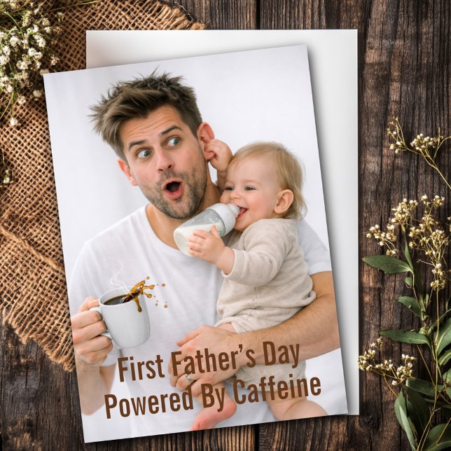 Funny First Father’s Day Caffeine Powered New Dad Card (Creator Uploaded)