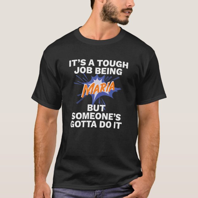 Funny First Name Is Maria Tough Job Being Maria T-Shirt (Front)