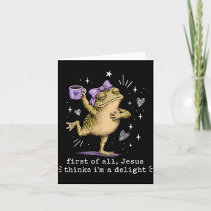 Funny First Of Jesus Thinks A Delight Frog Design Card