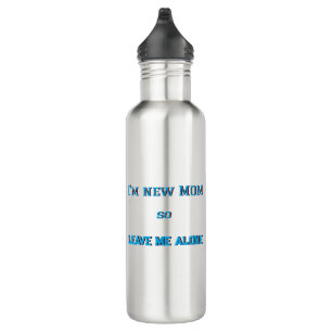 Funny First Time Mum Attitude new mum Gift 710 Ml Water Bottle