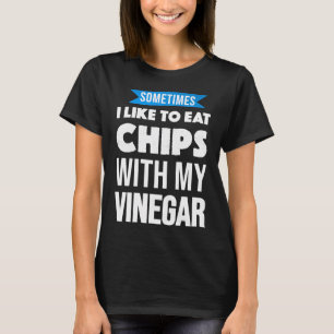 Funny Fish and Chips Vinegar Lover Joke Gift T-Shirt