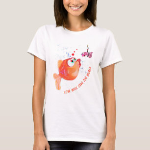 Funny Fish and Worm - Love Will Save The World   T-Shirt