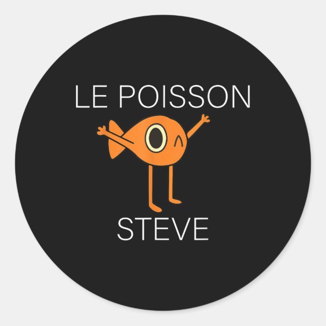 Funny Fish Le Poisson Steve For Kids Women Men  Classic Round Sticker (Front)