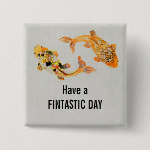 Funny Fish Pun Have a Fintastic Day 15 Cm Square Badge