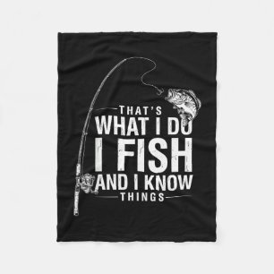 Funny fish quote that's what do fish and know fleece blanket