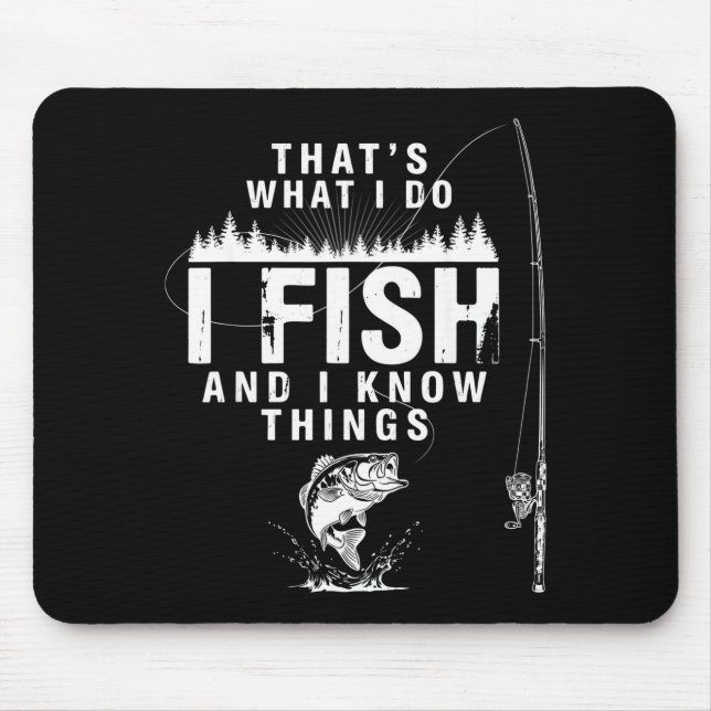 Funny fish quote that's what do fish and know mouse mat (Front)