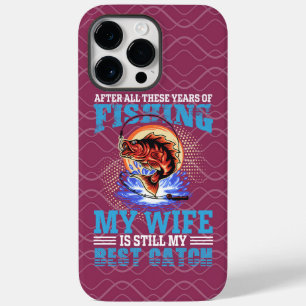 Funny fisher husband quote My Wife Is Best Catch Case-Mate iPhone 14 Pro Max Case