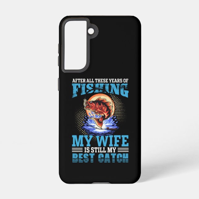 Funny fisher husband quote My Wife Is Best Catch Samsung Galaxy S21 Case (Back)