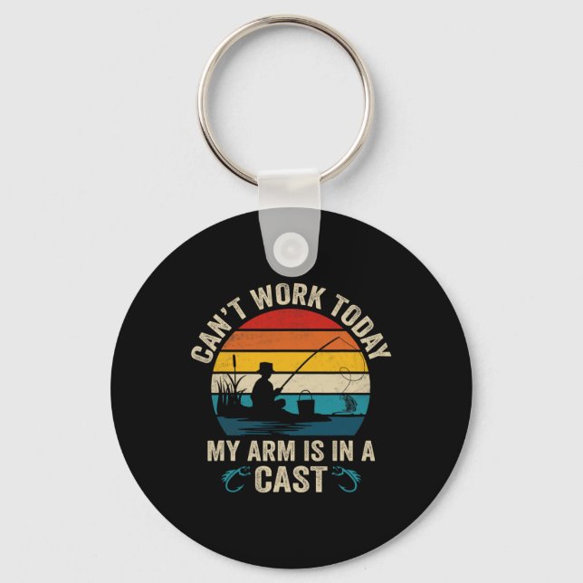 Funny Fisherman Can't Work Today My Arm Is In A Ca Key Ring (Front)