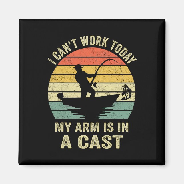 Funny Fisherman I Can Work Today  Magnet (Front)
