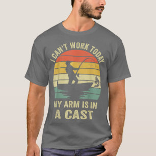 Funny Fisherman, I can't work today my arm is in a T-Shirt