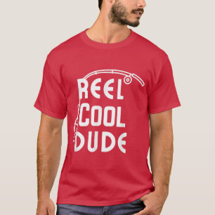 Funny Fisherman Reel Cool Dude T-Shirt