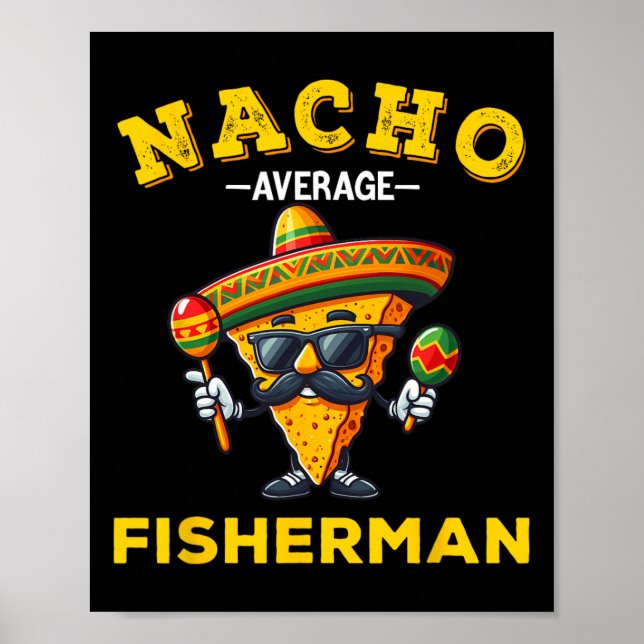 Funny Fisherman Shirt Nacho Average Fisherman  Poster (Front)