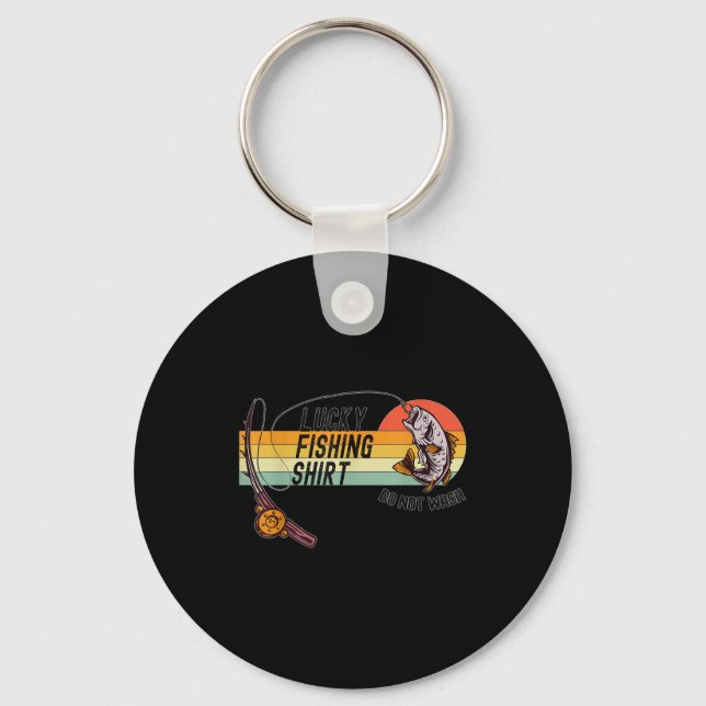 Funny Fisherman's Lucky Fishing Shirt - Do Not Wa- Key Ring (Front)