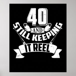 Funny Fishing 40th Birthday Gift Fisherman 40 Year Poster