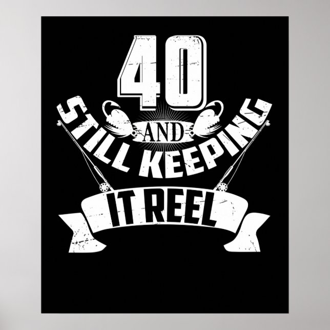 Funny Fishing 40th Birthday Gift Fisherman 40 Year Poster (Front)