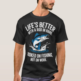 Funny Fishing  â€“ Hooked on Fishing Not Work Quot T-Shirt