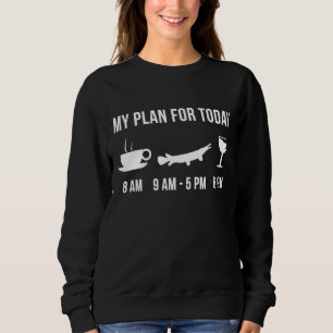 Funny Fishing Alligator Gar Fish Angler My Plan Fo Sweatshirt