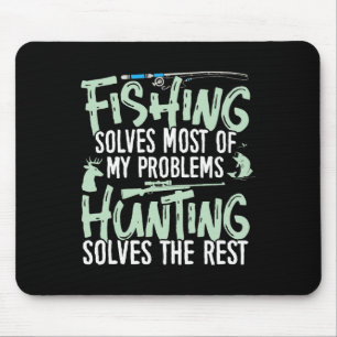 Funny Fishing And Hunting Shirts Fishing Solves My Mouse Mat