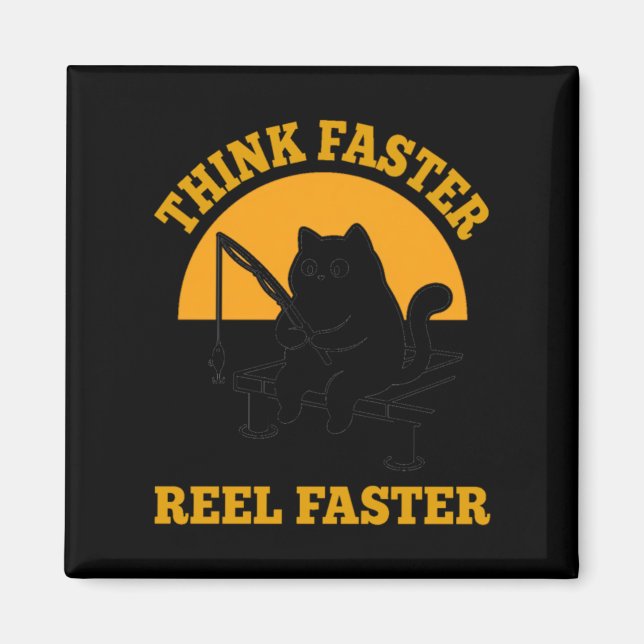 Funny Fishing Cat Think Faster Reel Faster Lake Magnet (Front)