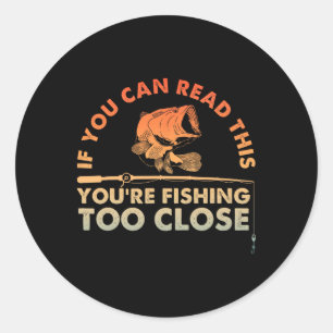 Funny Fishing Design For Men Women Kids B Fishing  Classic Round Sticker