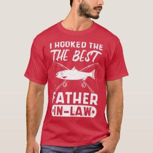 Funny Fishing Father InLaw I Hooked the Best Fathe T-Shirt