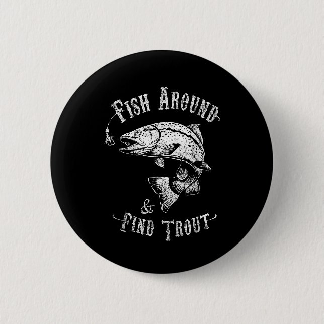 Funny Fishing Fish Around Find Trout  6 Cm Round Badge (Front)