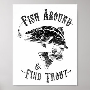 Funny Fishing Fish Around Find Trout Poster