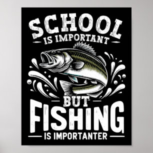 Funny Fishing Fisherman School Is Important But Fi Poster