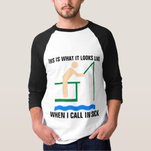 Funny fishing FISHERMAN T-shirt, CALL IN SICK T-Shirt