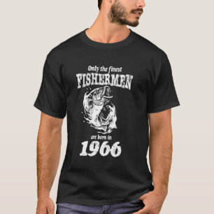 Funny Fishing Fishermen Are Born In 1966 Dad 59th T-Shirt