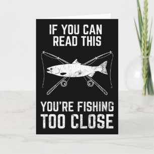 Funny Fishing Fishing Too Close Father's Day  Card