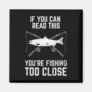 Funny Fishing Fishing Too Close Father's Day Magnet