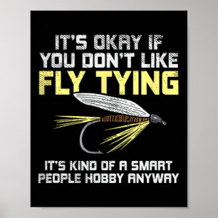 Funny Fishing Fly Fishing Gift  Poster